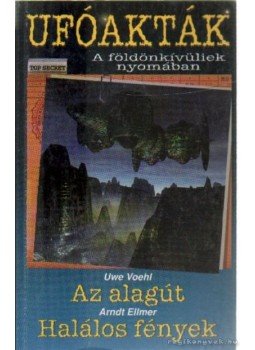 Ellmer, Arndt, Voehl, Uwe - Az alagút / Halálos fények Ellmer, Arndt, Voehl, Uwe - Az alagút / Halálos fények, Budapest 1997 antikvár könyv