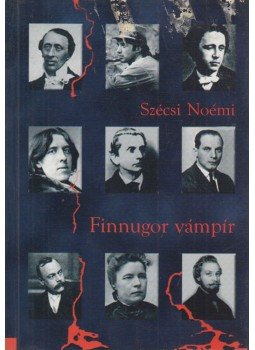 Szécsi Noémi - Finnugor vámpír Szécsi Noémi - Finnugor vámpír, Budapest 2002 antikvár könyv