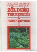 Dr. Balázs Sándor,Dr. Filius István - Zöldségtermesztés a házikertben