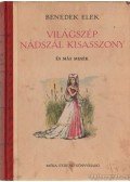 Benedek Elek - Világszép Nádszál Kiasasszony és más mesék