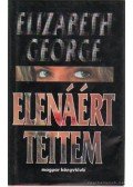 George, Elisabeth - Elenáért tettem