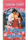 Lyndell, Catherine - A vágyak útjain