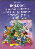 Takács János (szerk.),Walt Disney - Boldog karácsonyt Miki egér és barátai társaságában