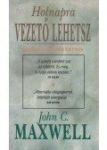 Maxwell, John C. - Holnapra vezető lehetsz