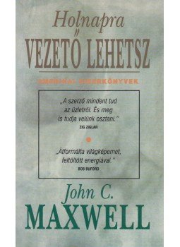 Maxwell, John C. - Holnapra vezető lehetsz Maxwell, John C. - Holnapra vezető lehetsz, Budapest 1995 antikvár könyv