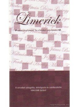 Magyar Szilárd - Limerick Magyar Szilárd - Limerick, Budapest 2004 antikvár könyv