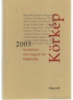 Körmendy Zsuzsanna - Körkép 2003 Körmendy Zsuzsanna - Körkép 2003, Budapest 2003 antikvár könyv