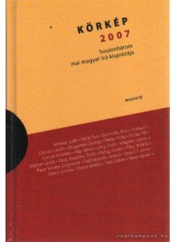 Sárközy Bence, Boldizsár Ildikó - Körkép 2007 Sárközy Bence, Boldizsár Ildikó - Körkép 2007, Budapest 2007 antikvár könyv