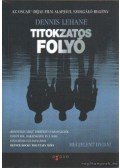 Dennis Lehane - Titokzatos folyó