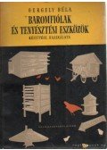 Gergely Béla - Baromfiólak és tenyésztési eszközök készítése, használata
