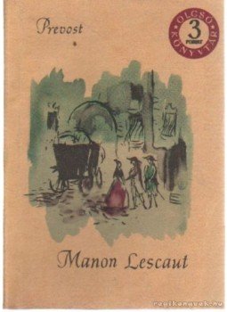 Prévost, Antoine-Francois - Manon Lescaut Prévost, Antoine-Francois - Manon Lescaut, Budapest 1961 antikvár könyv