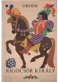 Grimm - Rigócsőr király