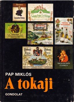 Pap Miklós - A tokaji Pap Miklós - A tokaji, Budapest 1985 antikvár könyv
