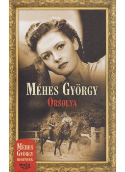 Méhes György - Orsolya Méhes György - Orsolya, Budapest 2006 antikvár könyv