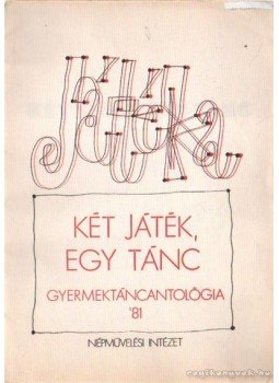 Foltin Jolán - Két játék, egy tánc Foltin Jolán - Két játék, egy tánc, Budapest 1981 antikvár könyv