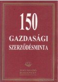 Jeszenszky Tibor-Kovácsné Dr. Nagy Piroska-Fehér Imre - 150 gazdasági szerződésminta