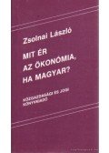Zsolnai László - Mit ér az ökonómia, ha magyar?