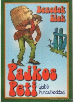 Benedek Elek - Pajkos Peti újabb huncutkodásai (reprint) Benedek Elek - Pajkos Peti újabb huncutkodásai (reprint), Budapest 0 antikvár könyv