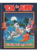 Wax, Wendy,Marks, Dennis - Tom és Jerry - Mindig kell egy barát