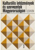 Bíró Vera - Kulturális intézmények és szervezetek Magyarországon
