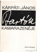 Kárpáti János - Bartók kamarazenéje