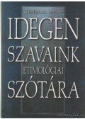 Tótfalusi István - Idegen szavaink etimológiai szótára