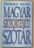 Tótfalusi István - Magyar szótörténeti szótár