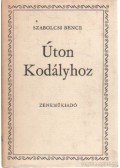 Szabolcsi Bence - Úton Kodályhoz