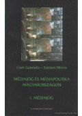 Cseh Gabriella-Sükösd Miklós - Médiajog és médiapolitika Magyarországon