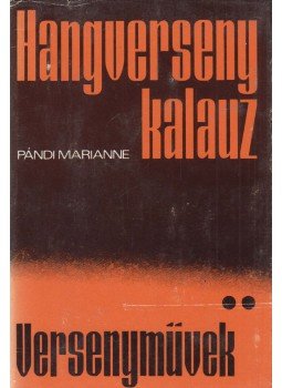 Pándi Marianne - Hangversenykalauz II. - Versenyművek Pándi Marianne - Hangversenykalauz II. - Versenyművek, Budapest 1973 antikvár könyv