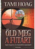 Tami Hoag - Öld meg a futárt
