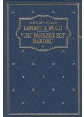 John Steinbeck - Lement a hold / Volt egyszer egy háború