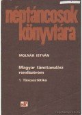 Molnár István - Magyar tánctanulási rendszerem 1. Táncesztétika