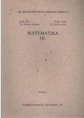 Páldi Vince,Hajdu Attila,Dr. Reiman Istvánné,B. Tóth Ferencné - Matematika III.