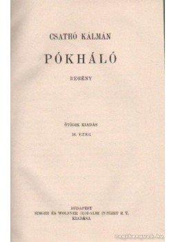 Csathó Kálmán - Pókháló Csathó Kálmán - Pókháló, Budapest 0 antikvár könyv