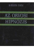 Dr. Völgyesi Ferenc - Az orvosi hipnózis