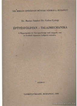 Dr. Gabos György, Dr. Bartos Sándor - Építésföldtan - talajmechanika Dr. Gabos György, Dr. Bartos Sándor - Építésföldtan - talajmechanika, Budapest 1984 antikvár könyv