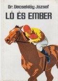 Dr. Vecseklőy József - Ló és ember