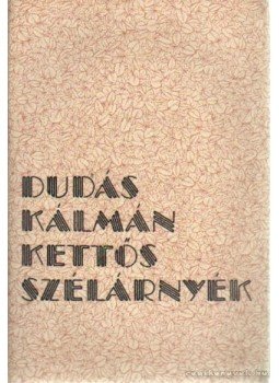 Dudás Kálmán - Kettős szélárnyék Dudás Kálmán - Kettős szélárnyék, Budapest 1981 antikvár könyv