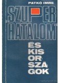 Patkó Imre - Szuperhatalom és kisországok