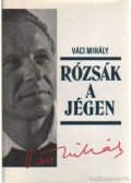 Váci Mihály - Rózsák a jégen
