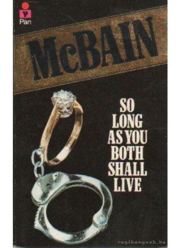 Ed McBain - So long as you both shall live Ed McBain - So long as you both shall live, London 1980 antikvár könyv