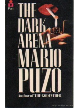 Puzo, Mario - The Dark Arena Puzo, Mario - The Dark Arena, London 1973 antikvár könyv