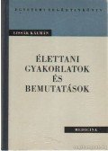 Lissák Kálmán - Élettani gyakorlatok és bemutatások
