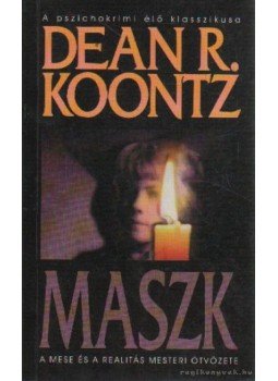 Dean R. Koontz - Maszk Dean R. Koontz - Maszk, Budapest 2001 antikvár könyv