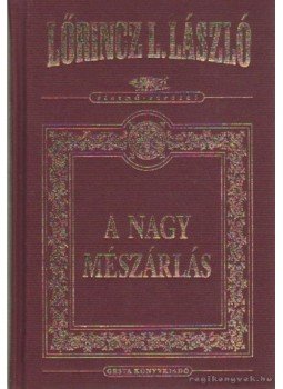 LŐRINCZ L. LÁSZLÓ - A nagy mészárlás LŐRINCZ L. LÁSZLÓ - A nagy mészárlás, Budapest 2005 antikvár könyv