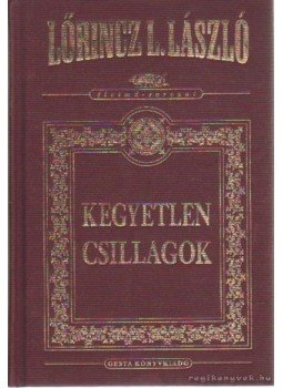 LŐRINCZ L. LÁSZLÓ - Kegyetlen csillagok LŐRINCZ L. LÁSZLÓ - Kegyetlen csillagok, Budapest 2002 antikvár könyv