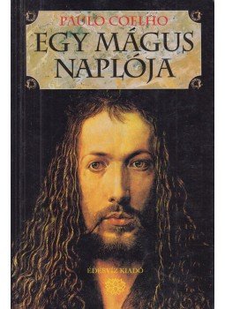 Paulo Coelho - Egy mágus naplója Paulo Coelho - Egy mágus naplója, Budapest 1993 antikvár könyv