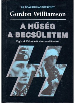 Williamson, Gordon - A hűség a becsületem Williamson, Gordon - A hűség a becsületem, Debrecen 1998 antikvár könyv