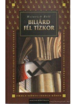 Heinrich Böll - Biliárd fél tízkor Heinrich Böll - Biliárd fél tízkor, Budapest 2001 antikvár könyv